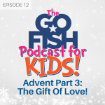 The Go Fish Podcast For Kids!