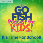 The Go Fish Podcast For Kids!