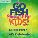 The Go Fish Podcast For Kids!