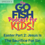 The Go Fish Podcast For Kids!