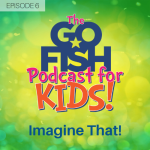 The Go Fish Podcast For Kids!