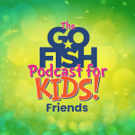 The Go Fish Podcast For Kids!