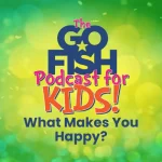 The Go Fish Podcast For Kids!