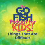 The Go Fish Podcast For Kids!