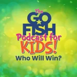 The Go Fish Podcast For Kids!