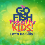 The Go Fish Podcast For Kids!